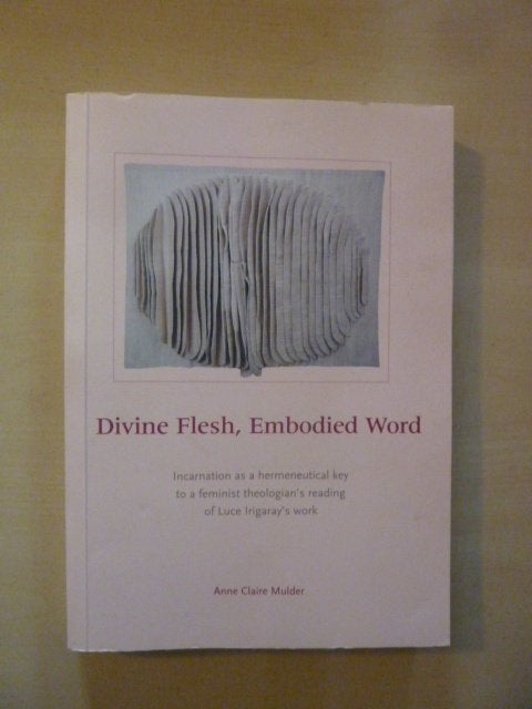 Anne Claire Mulder - Divine Flesh Embodied word, Boeken, Verzenden, Zo goed als nieuw