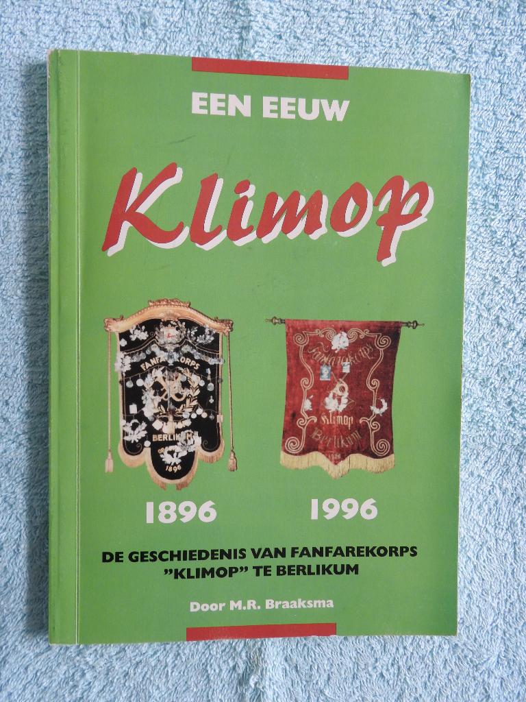 De geschiedenis van Fanfarekorps Klimop te Berlikum 1896-199, Ophalen of Verzenden, Zo goed als nieuw