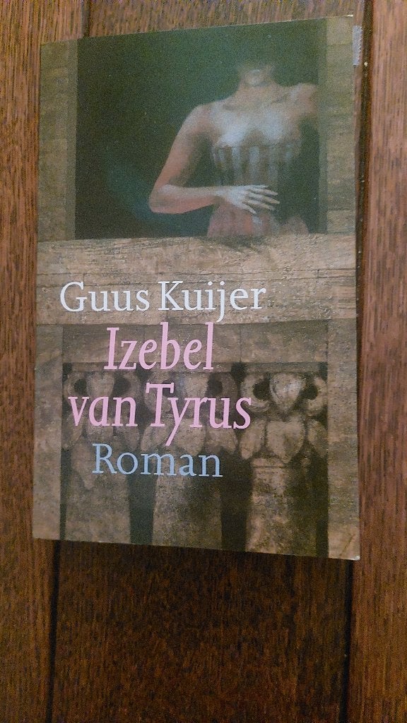 Guus Kuijer: Izebel van Tyrus, Ophalen of Verzenden, Gelezen, Nederland