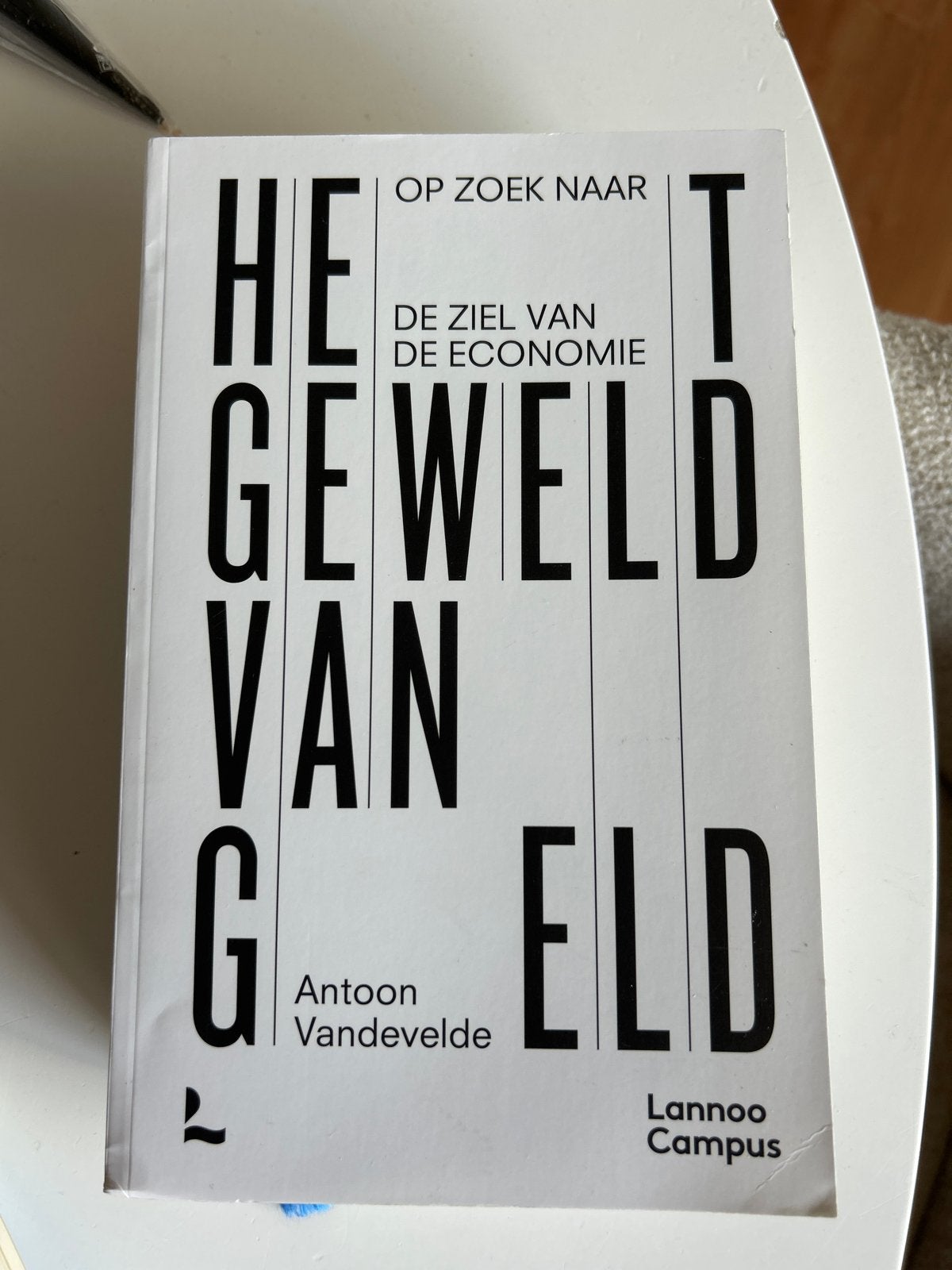 Het Geweld van Geld - Antoon Vandevelde, Ophalen, Zo goed als nieuw, Economie en Marketing
