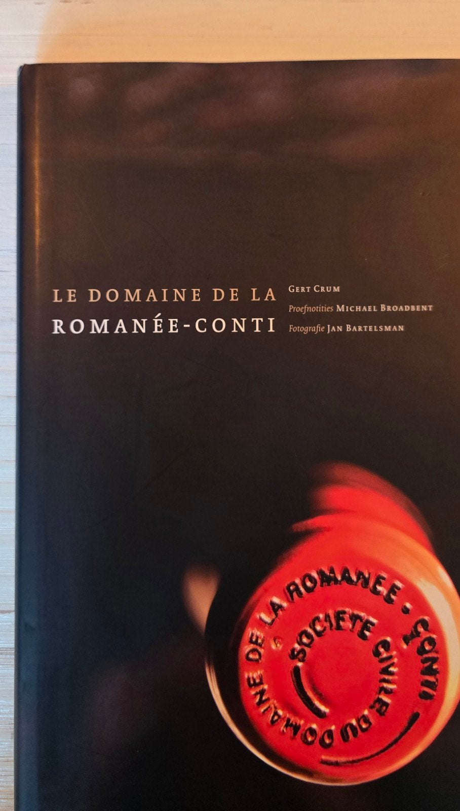 Le Domaine de la Romanée-Conti - Gesigneerd door auteurs, Gert Crum, Michael Broadbent, Ophalen of Verzenden, Zo goed als nieuw