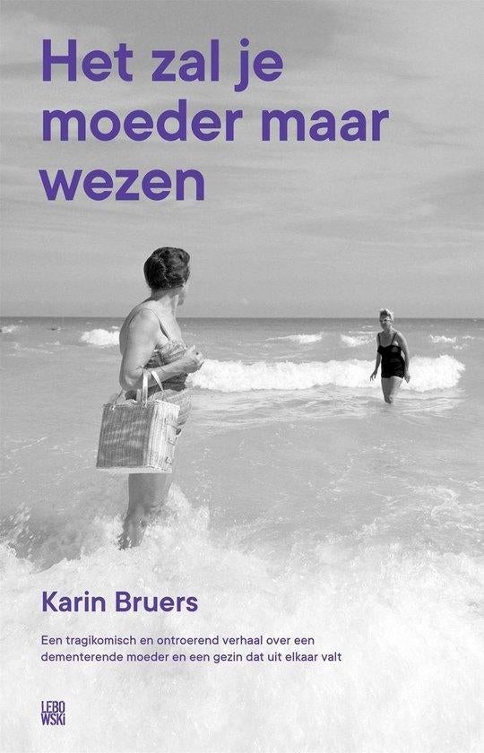 Karin Bruers - Het zal je moeder maar wezen, Ophalen of Verzenden, Zo goed als nieuw