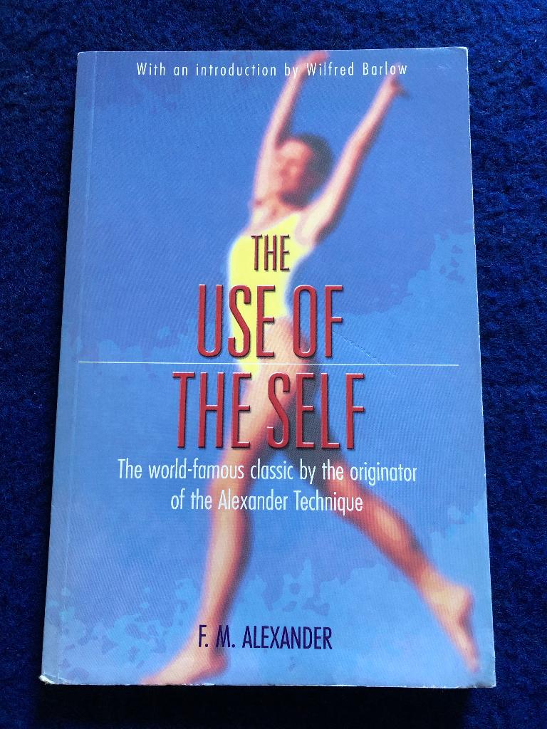 F.M. Alexander.    The use of the self, Ophalen of Verzenden, Zo goed als nieuw