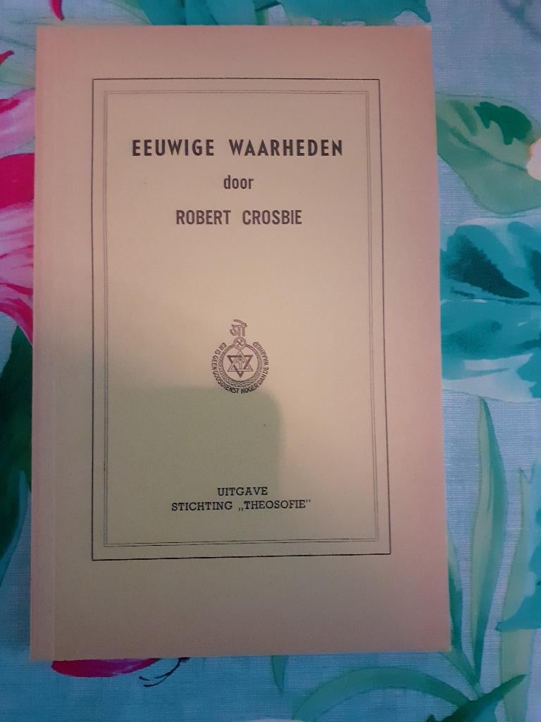 Eeuwige waarheden - Robert Crosbie (Theosofie), Boeken, Ophalen of Verzenden, Gelezen, Spiritualiteit algemeen, Overige typen