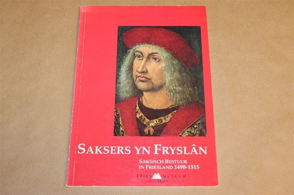 Saksers yn Fryslân — Friesland Bestuur 1498-1515 1998, Ophalen of Verzenden, Gelezen