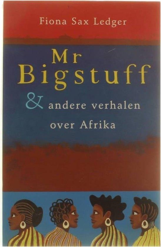 Fiona Sax Ledger - Mr. Big Stuff & andere verhalen Afrika, Ophalen of Verzenden, Gelezen