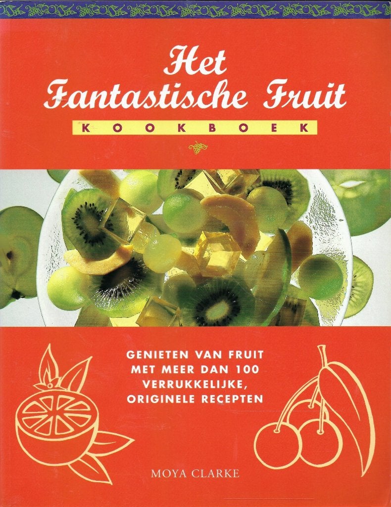 HET FANTASTISCHE FRUIT KOOKBOEK, Moya Clarke, Nieuw, Ophalen of Verzenden, Nederland en België
