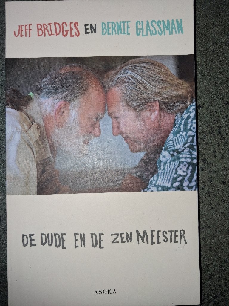 Jeff Bridges - De dude en de zenmeester, Jeff Bridges; Bernie Glassman, Ophalen of Verzenden, Zo goed als nieuw, Praktische filosofie