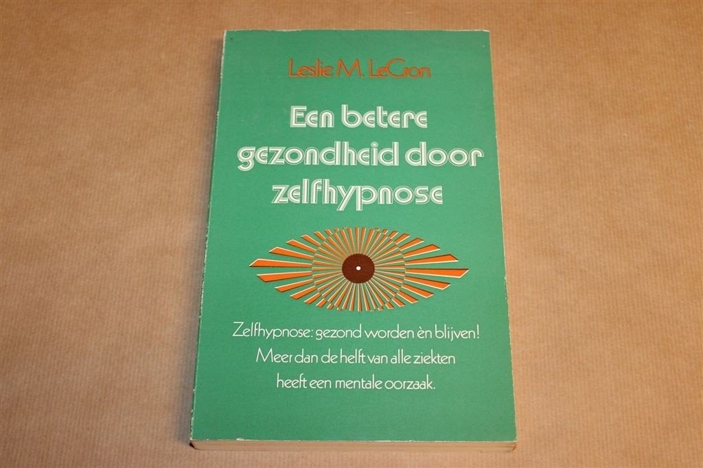 Een Betere Gezondheid door Zelfhypnose — Lecron 1974, Boeken, Ophalen of Verzenden, Gelezen