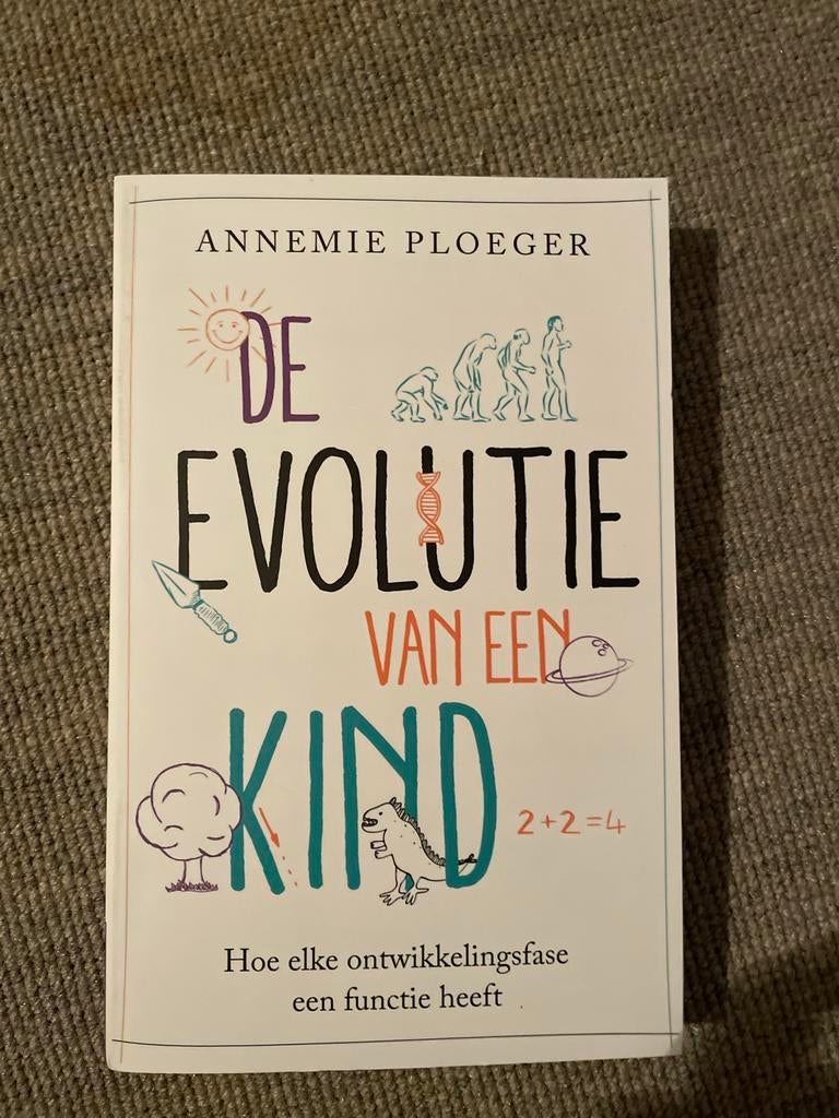 De Evolutie van een Kind - Annemie Ploeger, Ophalen of Verzenden, Zo goed als nieuw, Opvoeding tot 6 jaar