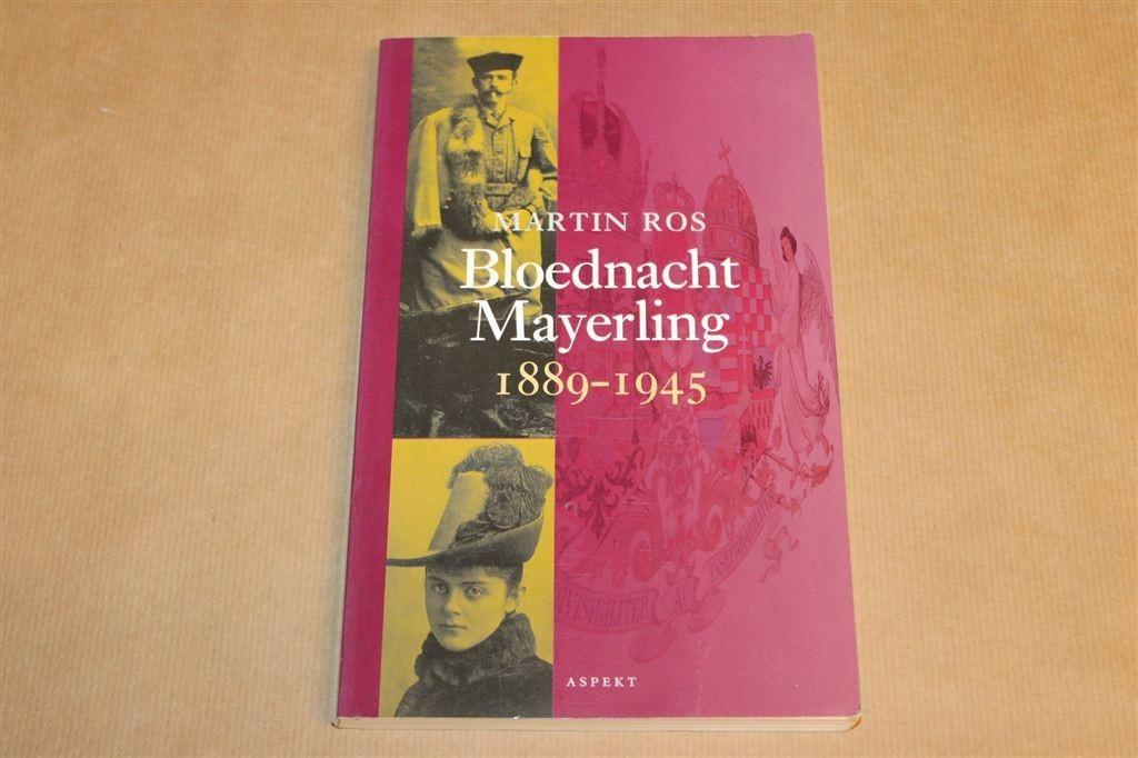 Bloednacht Mayerling 1889/1945 — Kroonprins Rudolf & Vetsera, Ophalen of Verzenden, Gelezen, Europa