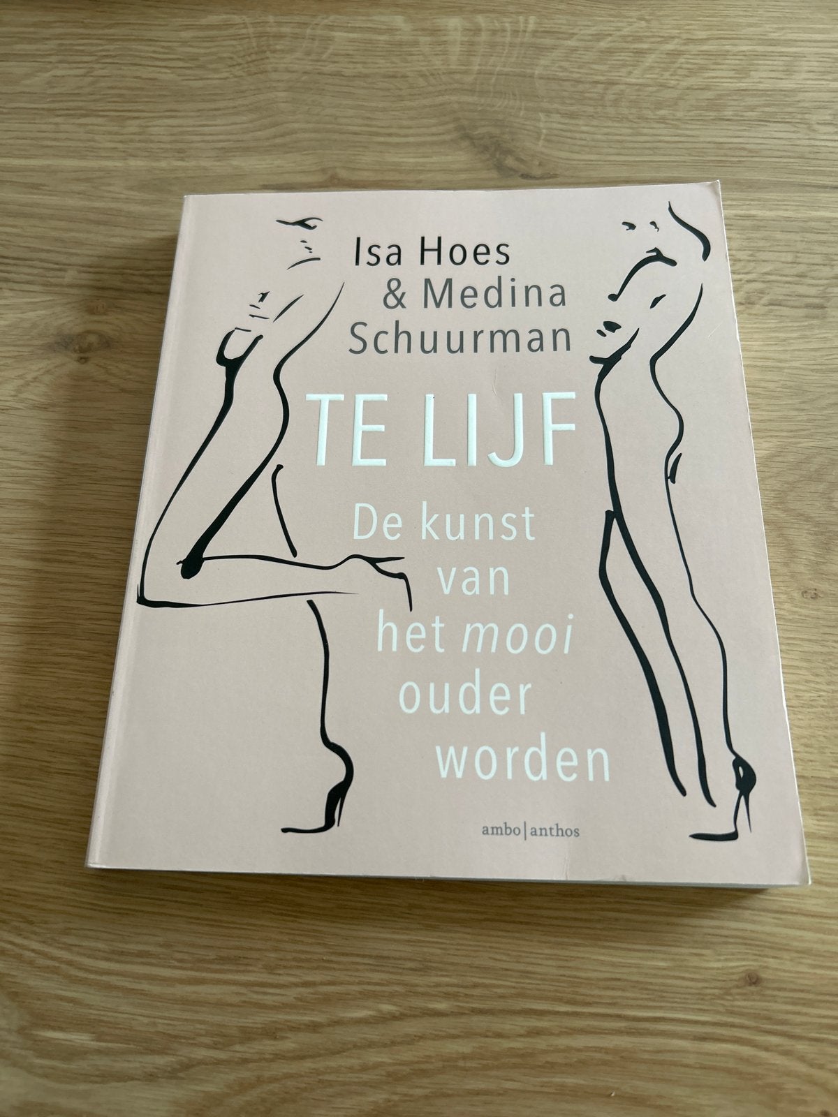 Te Lijf: De kunst van het mooi ouder worden - Isa Hoes & Med, Boeken, Ophalen of Verzenden, Zo goed als nieuw, Gezondheid en Conditie