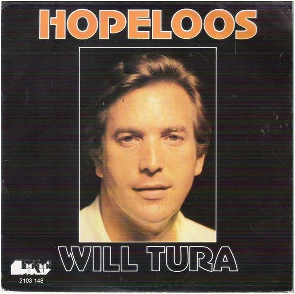 WILL TURA: "Hopeloos"/WILL TURA-80'S SETJE!, Ophalen of Verzenden, Zo goed als nieuw, 7 inch, Levenslied of Smartlap