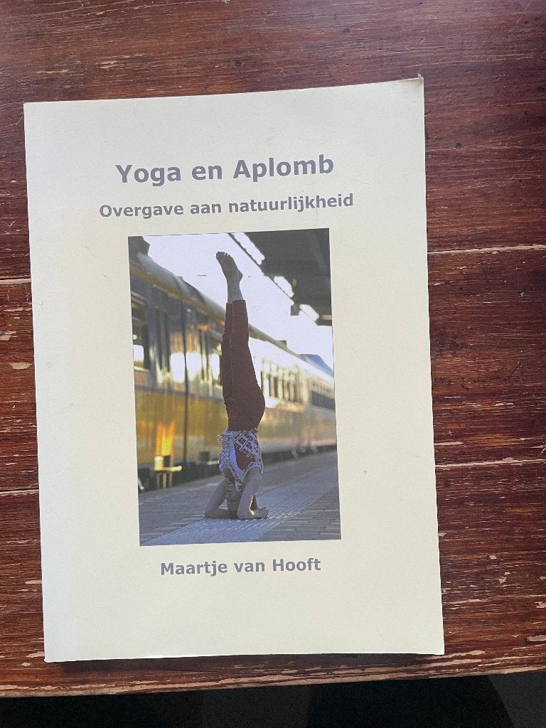 Maartje van Hooft Yoga en Aplomb Overgave aan natuurlijkheid, Boeken, Meditatie of Yoga, Nieuw, Ophalen of Verzenden, Maartje van Hooft