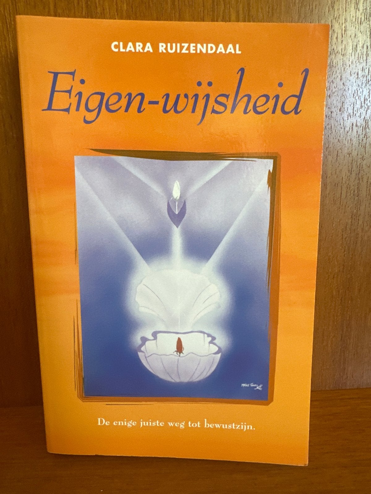 Eigen-wijsheid: De enige juiste weg tot bewustzijn, Ophalen of Verzenden, Gelezen, Spiritualiteit algemeen, Achtergrond en Informatie