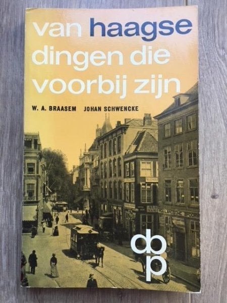 Van Haagse dingen die voorbij zijn - Braasem, Schwencke, Verzenden, Gelezen