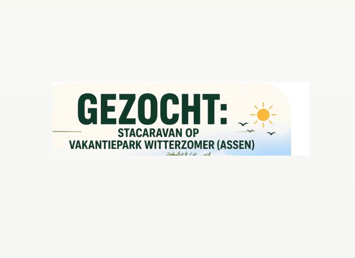 Gezocht stacaraven op vakantiepark witterzomer, Ophalen of Verzenden
