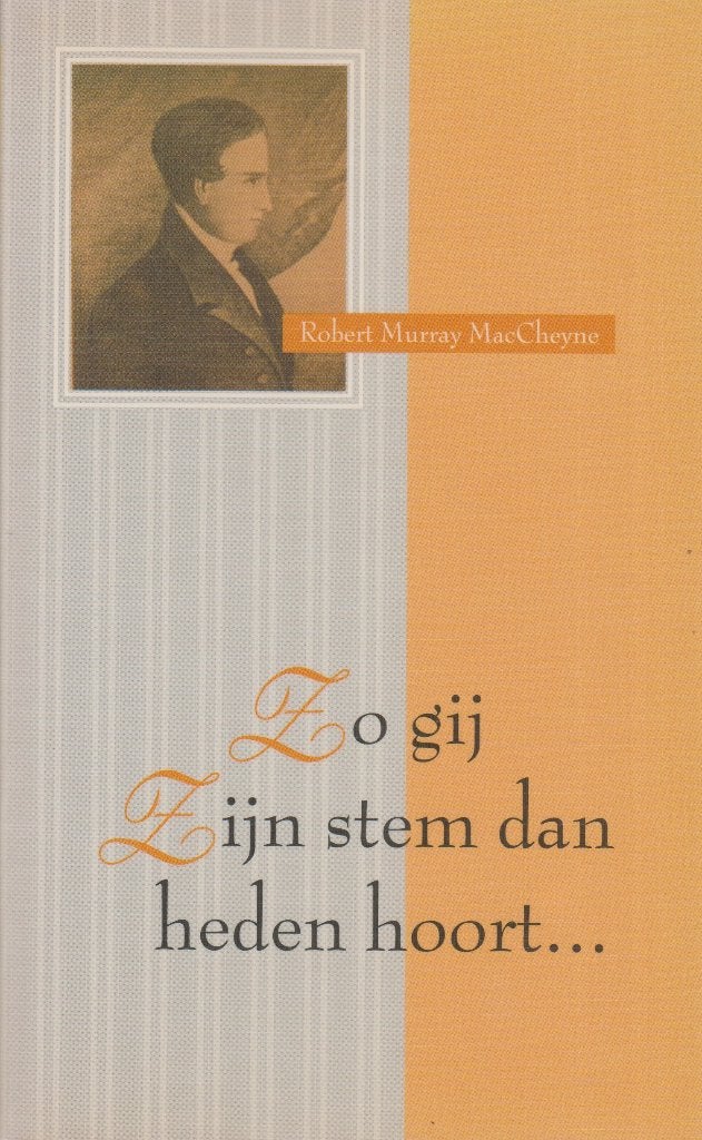 Robert Murray MacCheyne - Zo gij Zijn stem dan heden hoort.., Ophalen of Verzenden, Gelezen
