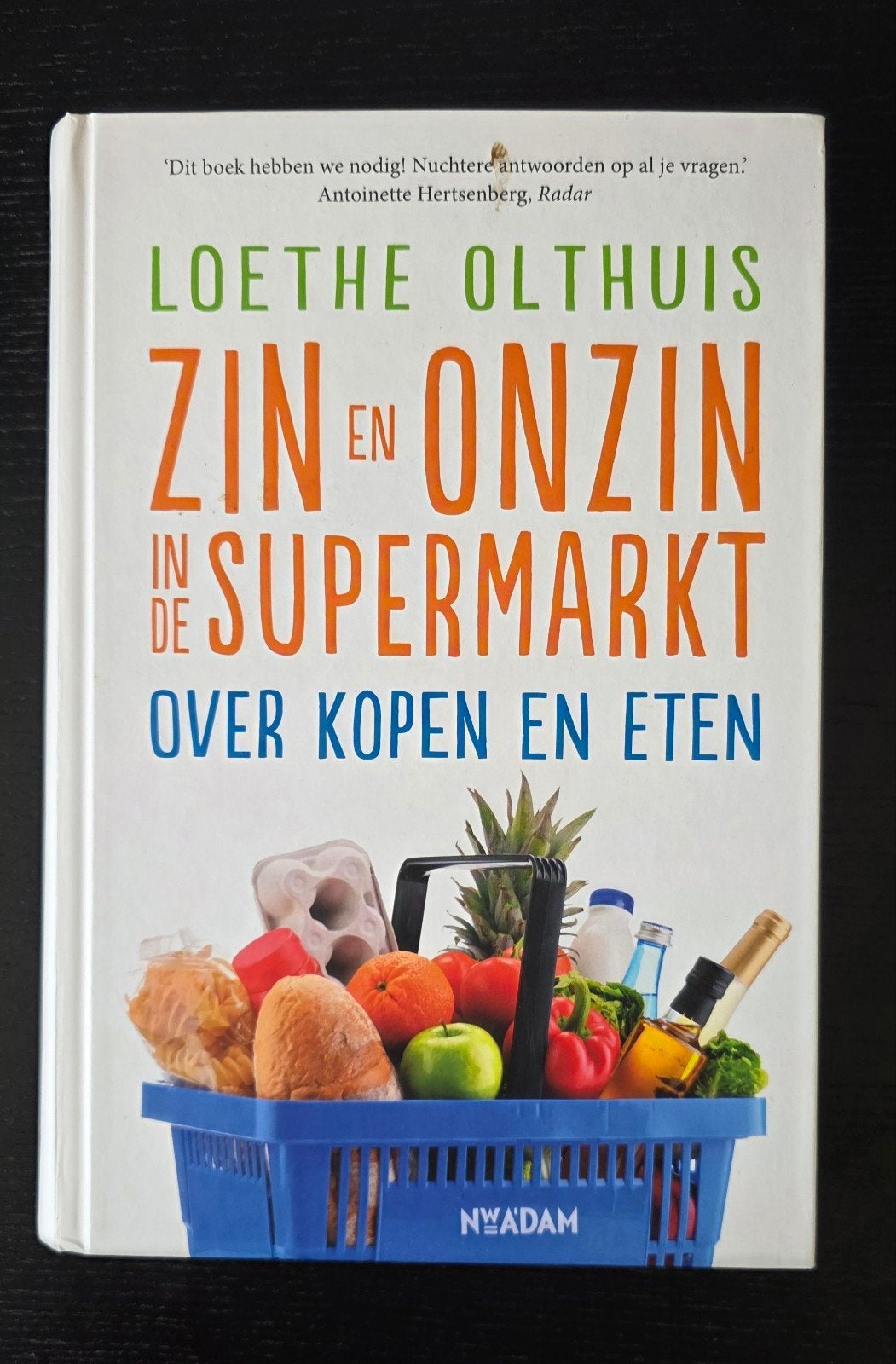 Zin en onzin in de supermarkt - Loethe Olthuis, Boeken, Ophalen of Verzenden, Gelezen, Dieet en Voeding, Loethe Olthuis