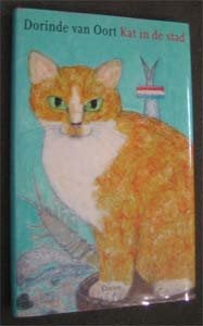 Dorinde van Oort : Kat in de stad, Boeken, Dieren en Huisdieren, Ophalen of Verzenden, Zo goed als nieuw, Katten