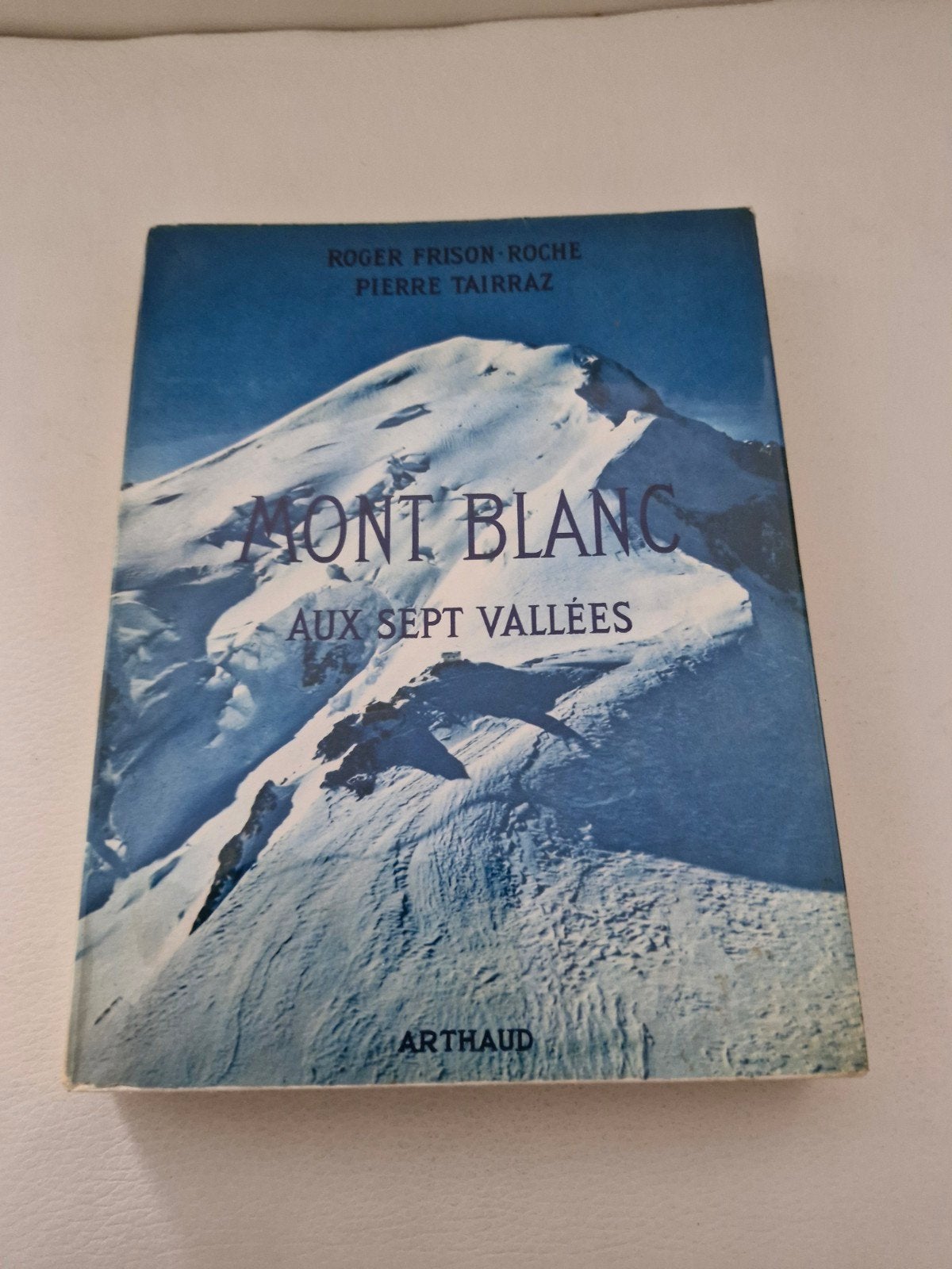 Mont Blanc aux Sept Vallées - Roger Frison-Roche, Overige merken, Roger Frison-Roche, Pierre Tairraz, Europa, Ophalen of Verzenden