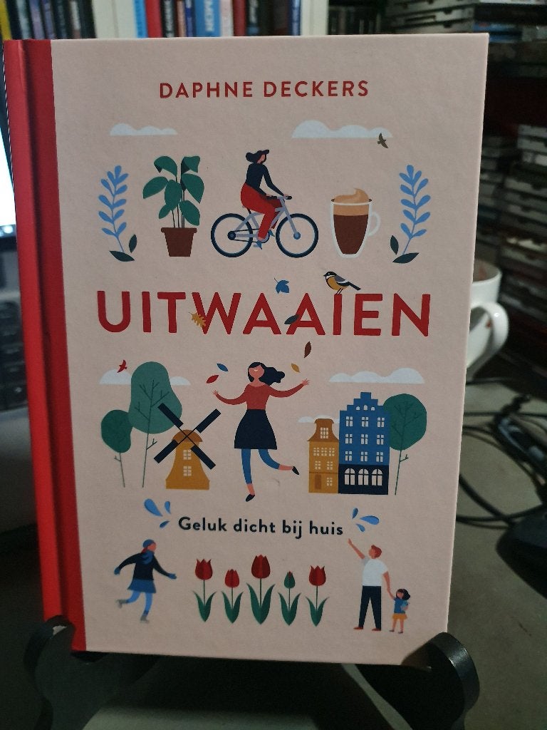 Uitwaaien geluk dicht bij huis Daphne Deckers - Hardcover, Ophalen, Zo goed als nieuw