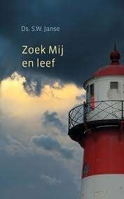 Zoek Mij en leef Ds S.W. Janse 9789033130892, Ophalen of Verzenden, Zo goed als nieuw, Ds S.W. Janse, Christendom | Protestants