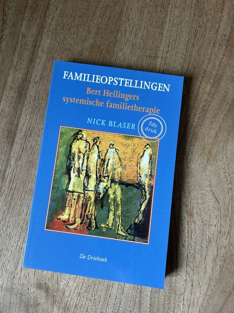 Familieopstellingen – systemische familietherapie, Sociale psychologie, Nick blaser, Ophalen of Verzenden, Zo goed als nieuw