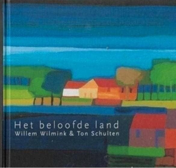 Willem Willink & Ton Schulten Het beloofde land, Ophalen of Verzenden, Zo goed als nieuw, Schilder- en Tekenkunst