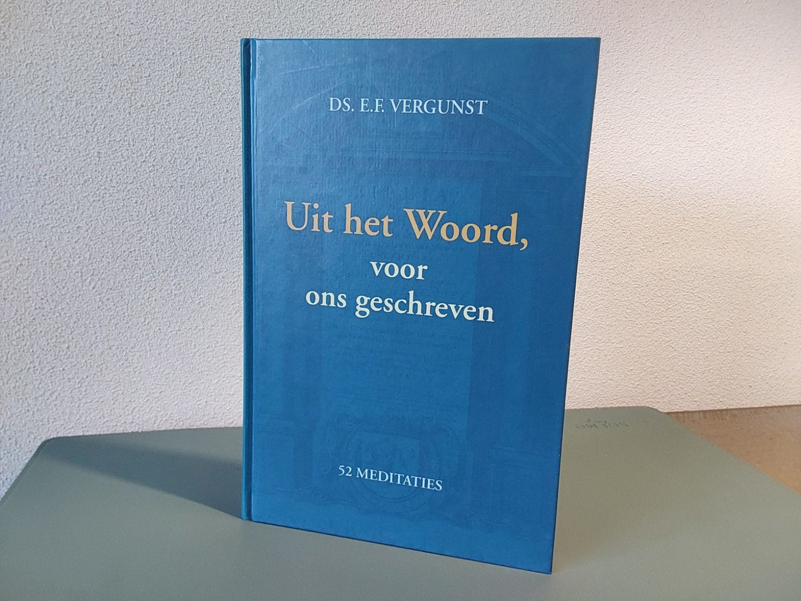 Uit het Woord, voor ons geschreven / Ds. E. Vergunst, Gelezen, Christendom | Protestants, Ophalen of Verzenden, E. Vergunst