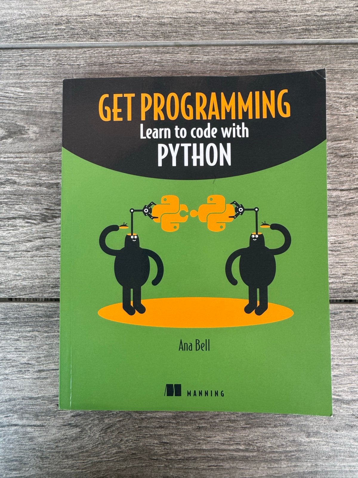 Get Programming: Learn to Code with Python - Ana Bell, Boeken, Ophalen, Zo goed als nieuw, Programmeertaal of Theorie