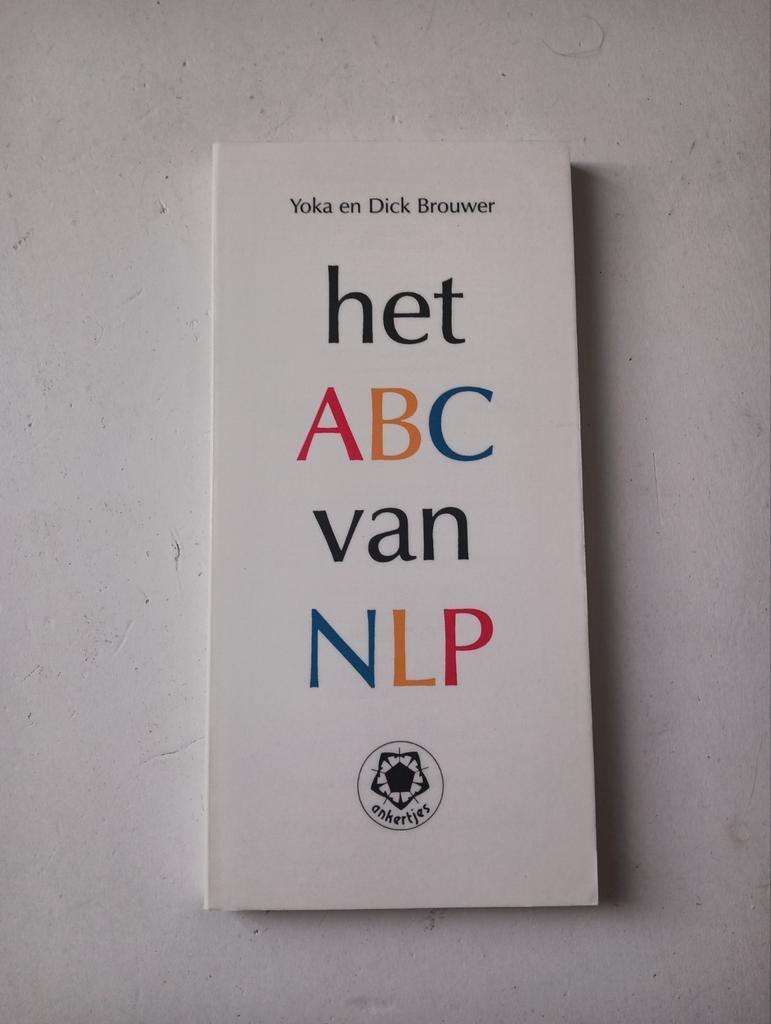 Dick Brouwer - Het ABC van NLP, Ophalen of Verzenden, Dick Brouwer; Yoka Brouwer, Ontwikkelingspsychologie, Zo goed als nieuw