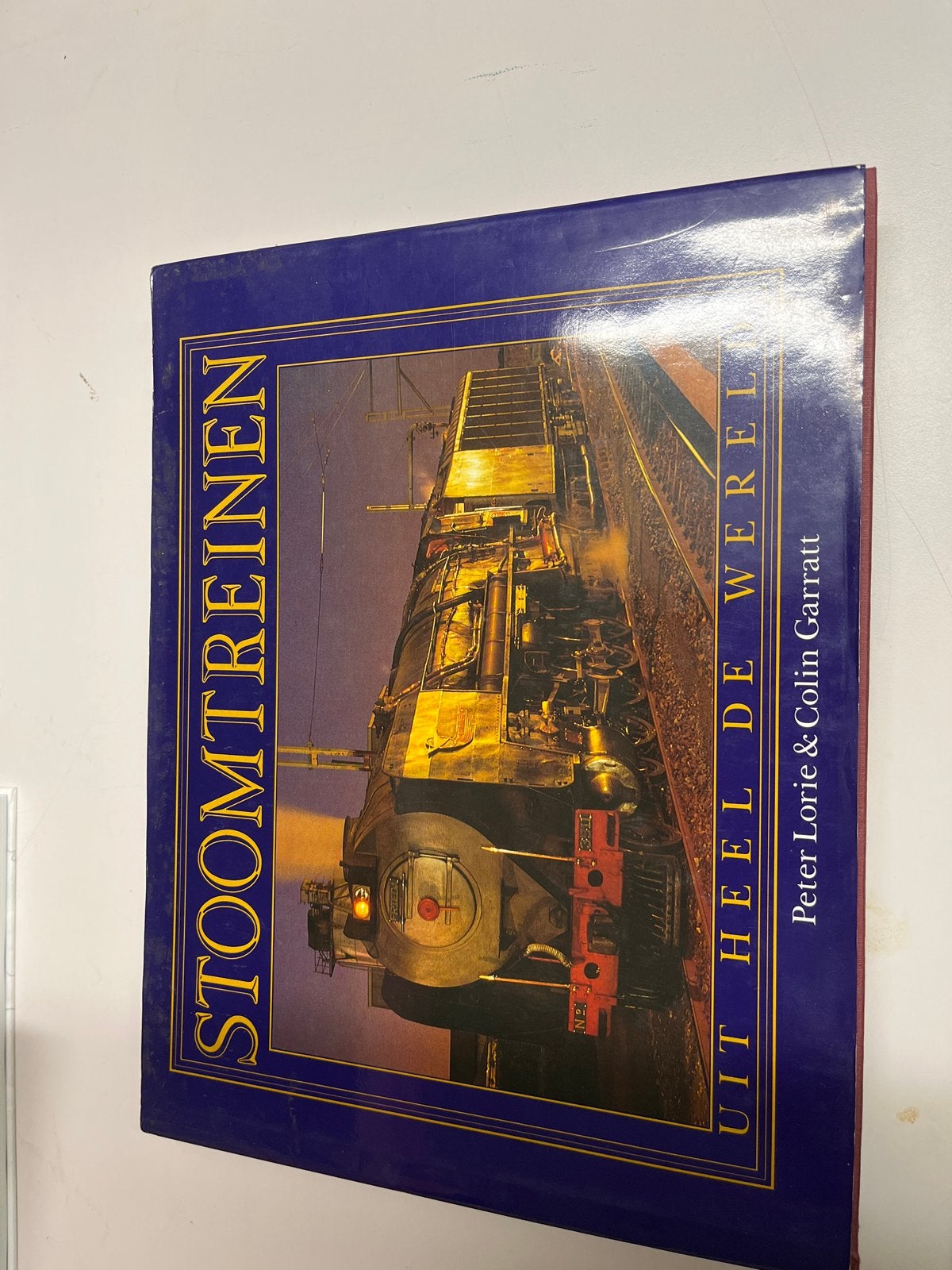 Stoomtreinen: Uit Heel De Wereld - Peter Lorie & Colin Garra, Boeken, Ophalen of Verzenden, Zo goed als nieuw, Trein