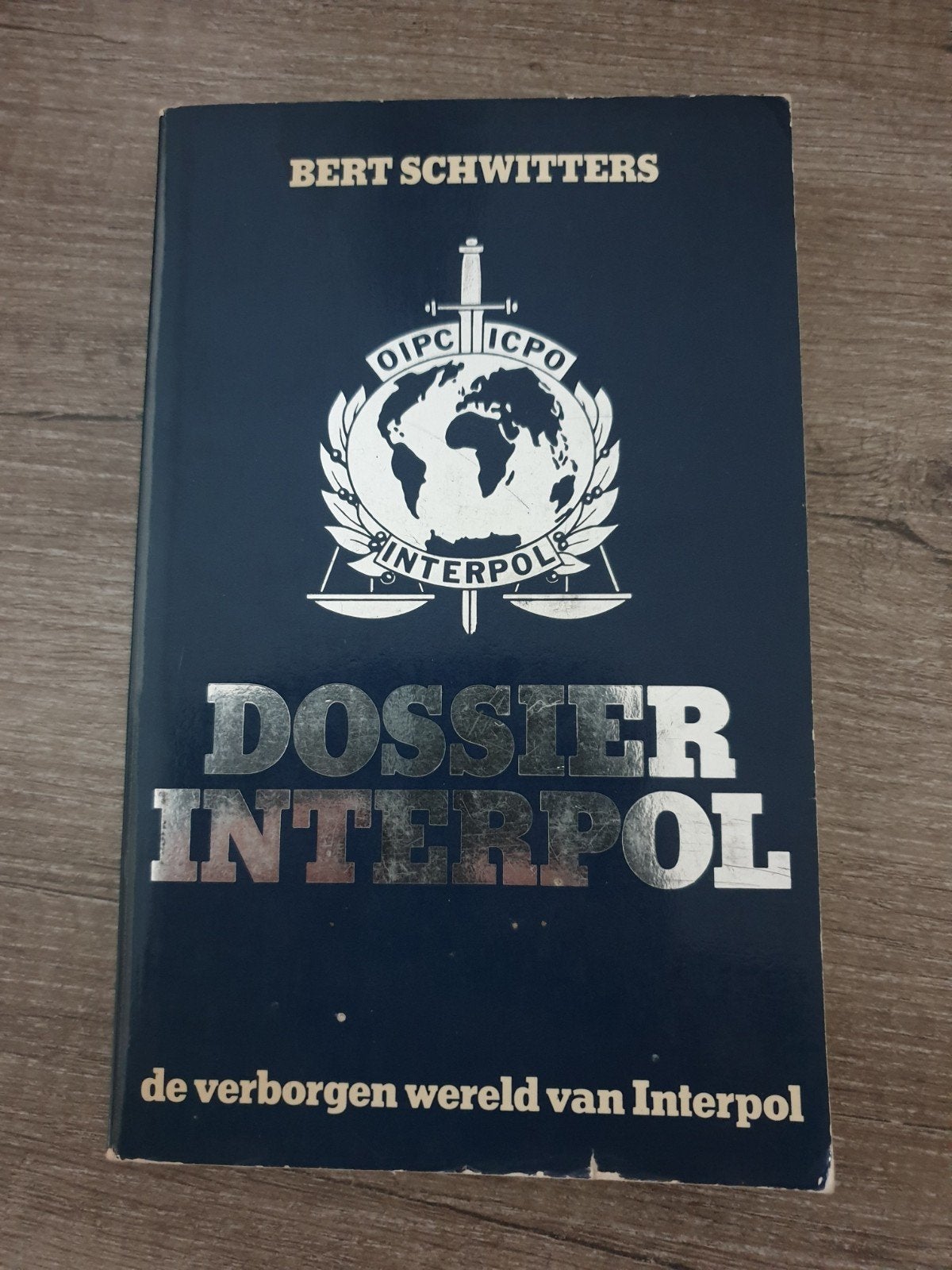 Dossier Interpol: De verborgen wereld van Interpol, Ophalen of Verzenden, Gelezen, Bert Schwitters