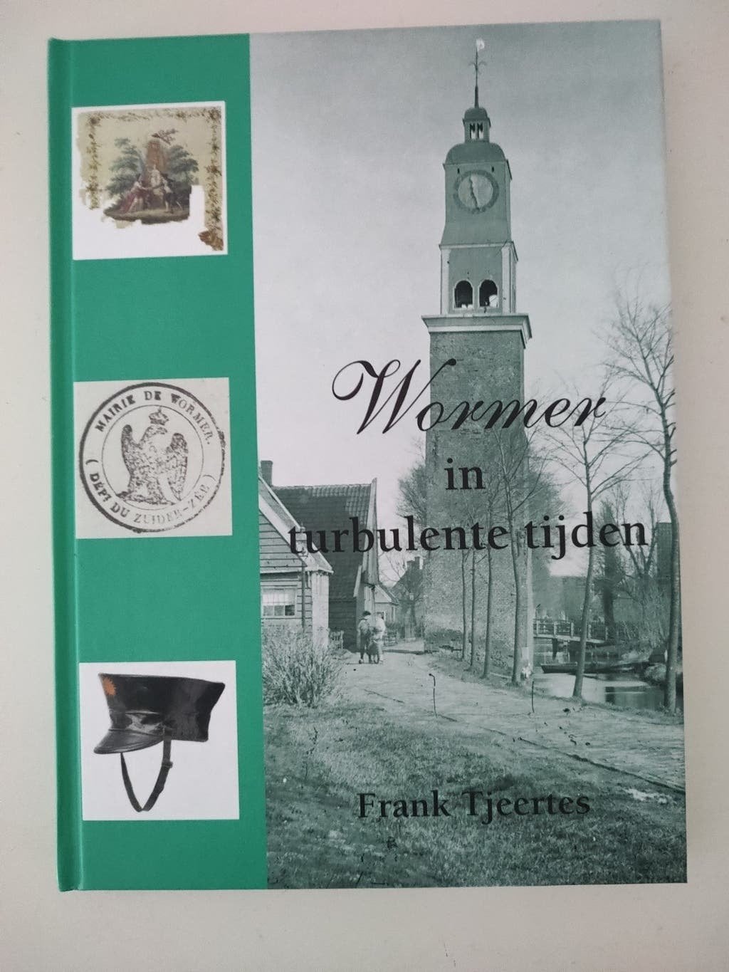 Wormer in sturbulente tijden - Frank Tjeerts. Hist. Wormer, 20e eeuw of later, Ophalen of Verzenden, Zo goed als nieuw, Frank Tjeerts