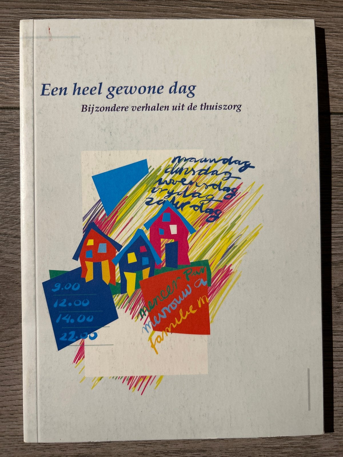 Een heel gewone dag - Bijzondere verhalen uit de thuiszorg, Ophalen of Verzenden, Zo goed als nieuw, Overige typen