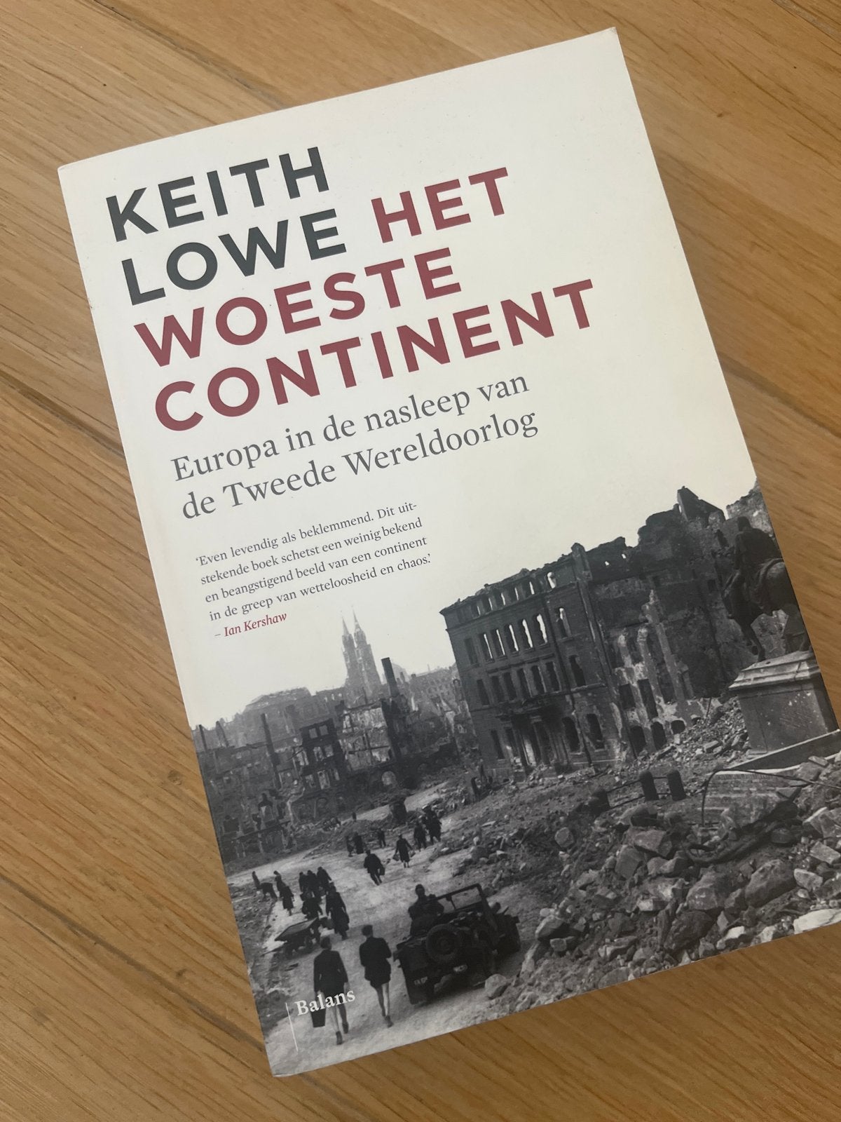 Het Woeste Continent - Europa na WOII door Keith Lowe, Ophalen of Verzenden, Tweede Wereldoorlog, Zo goed als nieuw, Algemeen