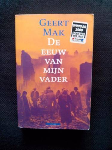 Geert Mak - De eeuw van mijn vader, Ophalen of Verzenden, Gelezen, Geert Mak