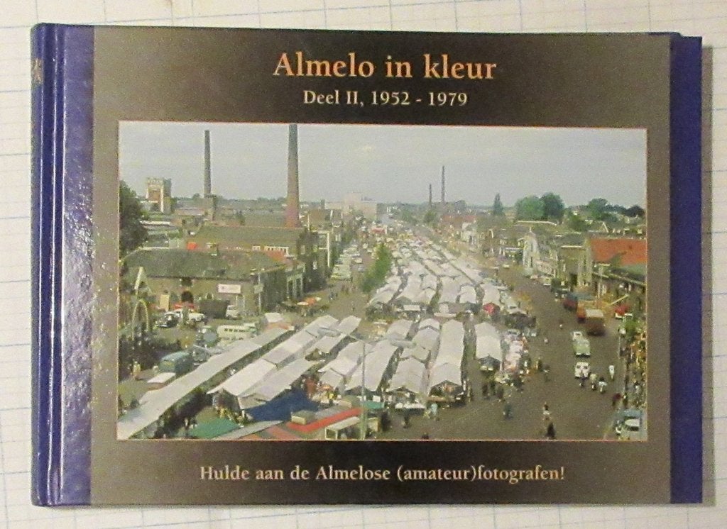 Almelo in kleur 1952-1979 door Peter van Leeuwen, 20e eeuw of later, Peter van Leeuwen, Ophalen of Verzenden, Zo goed als nieuw