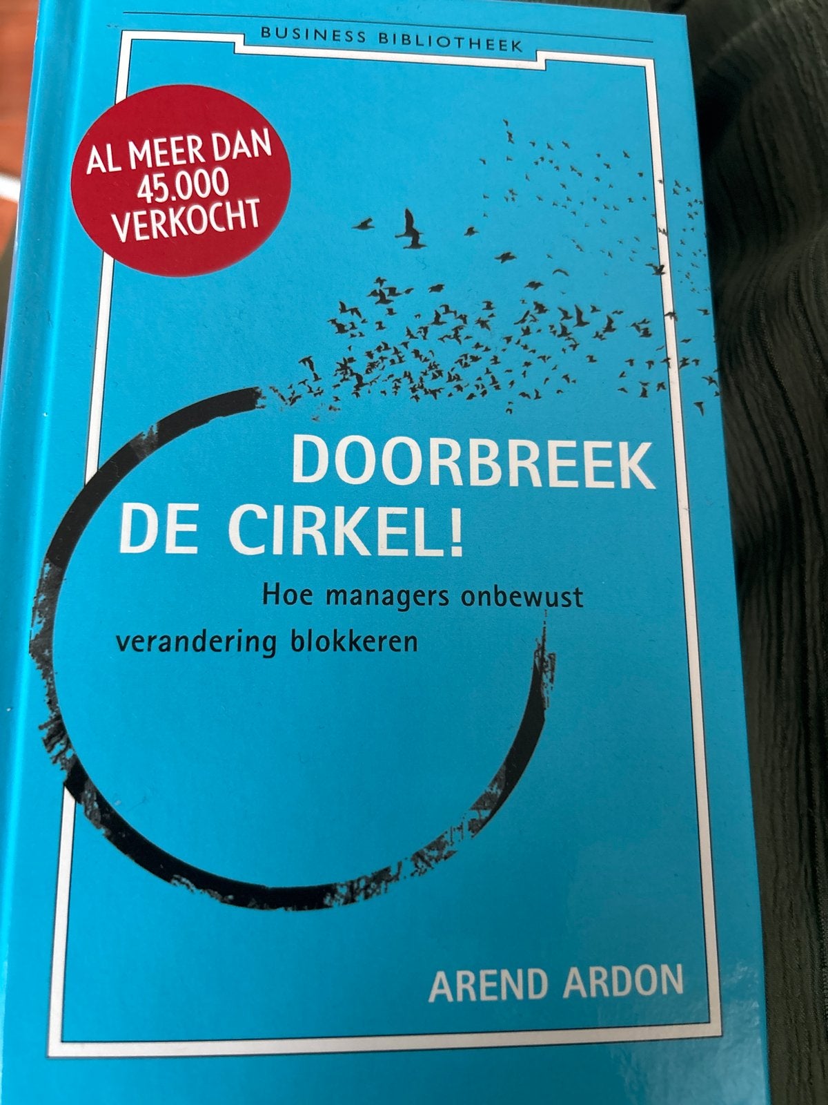 Doorbrek de Cirkel! Hoe managers verandering blokkeren, Ophalen of Verzenden, Gelezen, Management