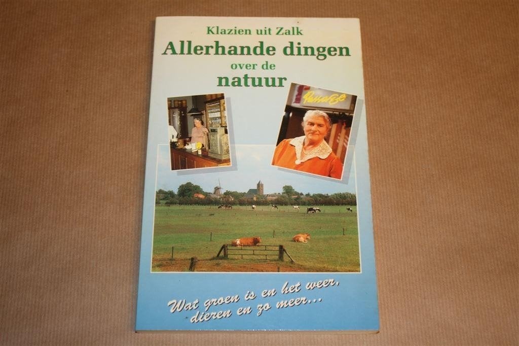 Klazien uit Zalk. Allerhande dinger over de natuur..., Ophalen of Verzenden, Gelezen, Natuur algemeen