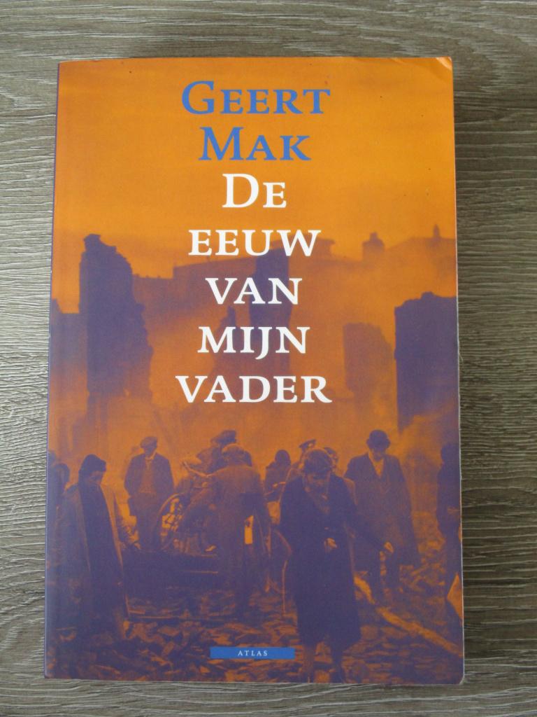 De eeuw van mijn vader - Geert Mak, Ophalen of Verzenden, Gelezen, Europa