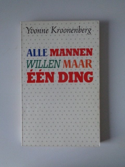 B-4767-4-3: Alle mannen willen maar een ding-Y.Kroonenberg, Ophalen of Verzenden, Gelezen