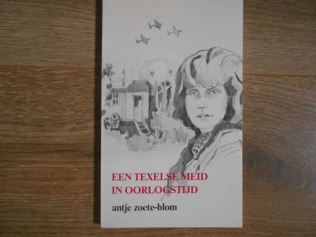Antje Zoete-Blom Een Texelse meid in oorlogstijd, Boeken, Ophalen of Verzenden, Tweede Wereldoorlog, Zo goed als nieuw, Overige onderwerpen