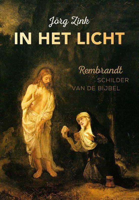 In het Licht - Rembrandt schilder van de Bijbel, Boeken, Ophalen of Verzenden, Nieuw, Jörg Zink