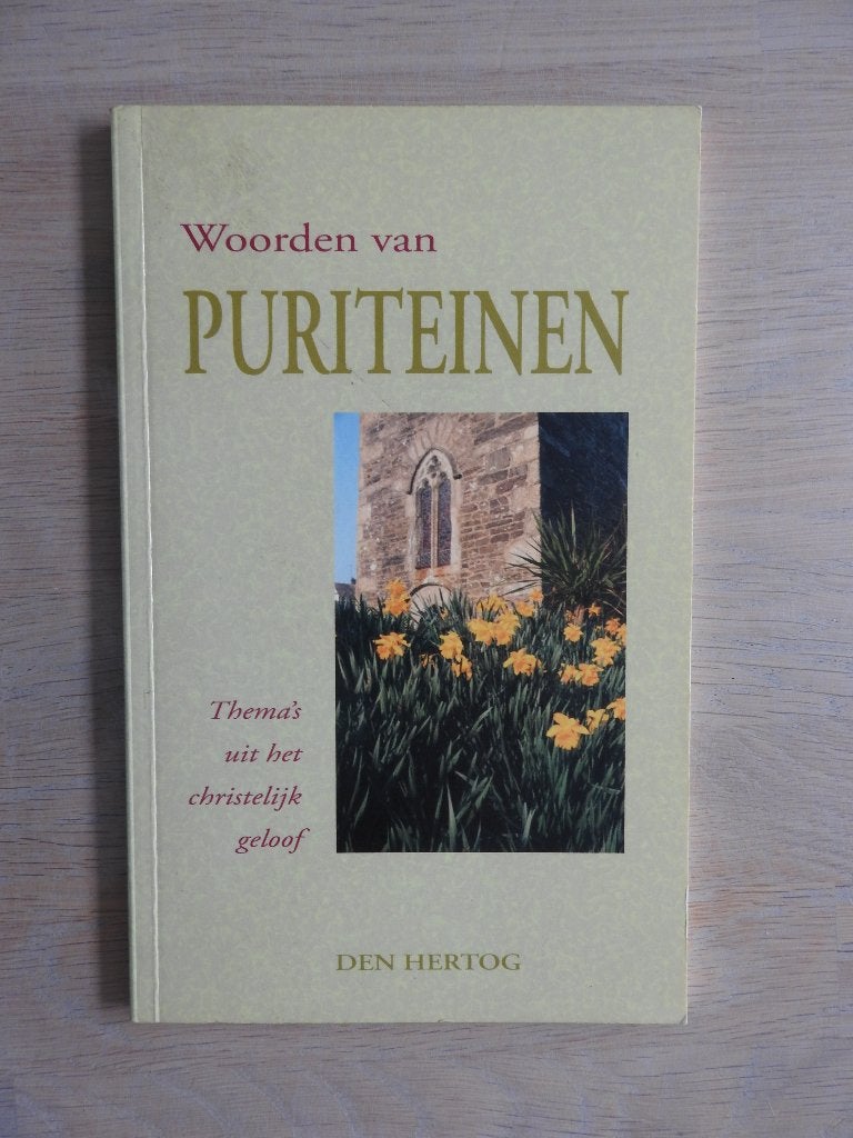 Woorden van Puriteinen - Thema's uit het christelijk geloof, Boeken, Ophalen of Verzenden, Zo goed als nieuw