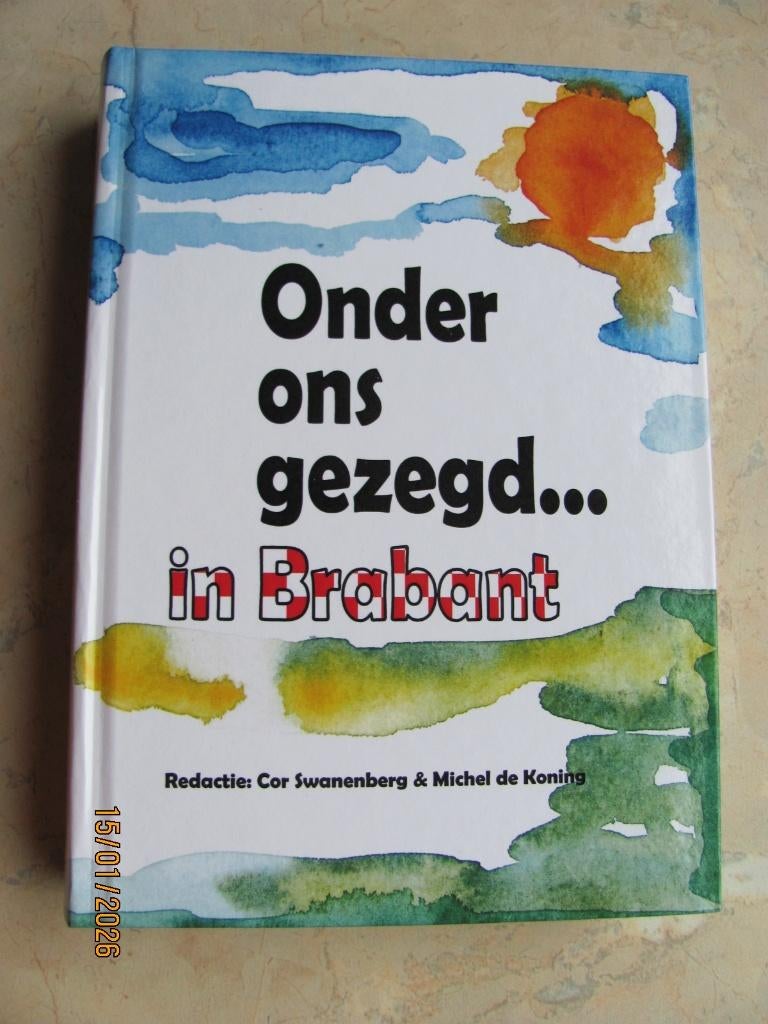 NIEUW De Koning / Swanenberg ONDER ONS GEZEGD...in BRABANT, Redactie De Koning / Swanenberg, Noord-Brabant, Nieuw, Ophalen of Verzenden