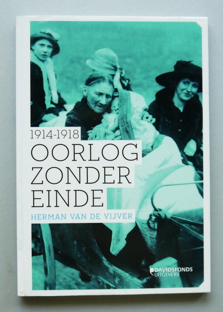 Oorlog zonder einde 1914 - 1918, Boeken, Ophalen of Verzenden, Voor 1940, Algemeen
