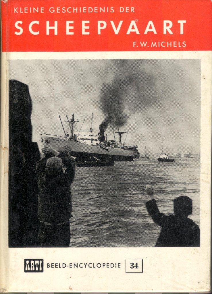 De kleine geschiedenis der Scheepvaart - FW Michels, Ophalen of Verzenden, Gelezen, Boot