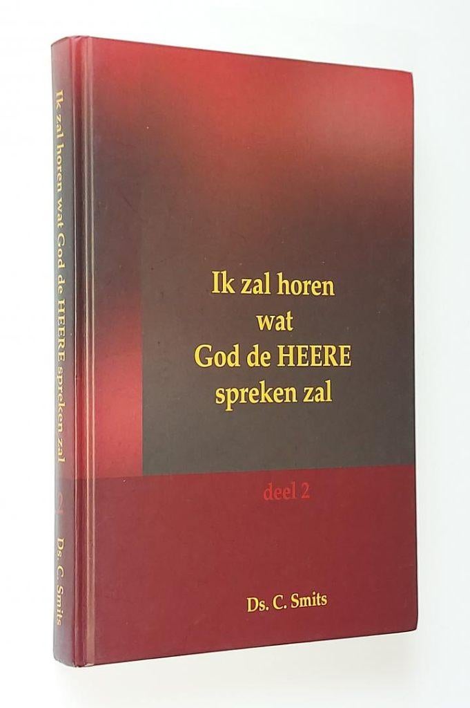 Ds. C. Smits: Ik zal horen wat God de Heere spreken zal - 2., Ds. C. Smits, Christendom | Protestants, Ophalen of Verzenden, Zo goed als nieuw